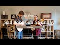 Sad Songs On A Sunday Ep 11 An Old Song Sad Songs On A Sunday Ep 11 An Old Song