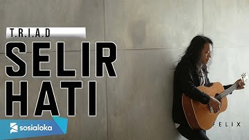 Felix   Selir Hati TRIAD