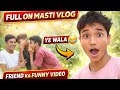 Friend ka funny video vlog 