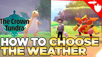 How to CHOOSE the Weather in Crown Tundra Pokemon Sword and Shield DLC