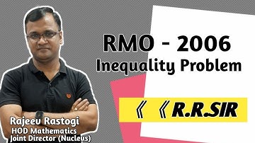 Inequality  Problem (RMO -2006)
