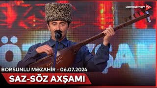 Saz-Söz Axşamı - Borsunlu Məzahir 06.07.2024