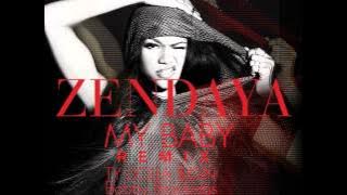 Zendaya - My Baby (Remix) [feat .Ty Dolla $ign, Bobby Brackings & Iamsu]