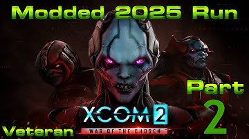 Hazefest Plays XCOM 2 War of the Chosen + Mods 2025 Run Part 2