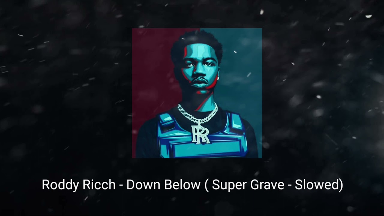 Roddy Ricch  - Down Below (Super Grave - Slowed)