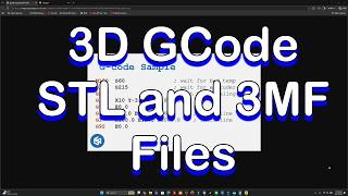 3D Printing GCode, STL and 3MF files