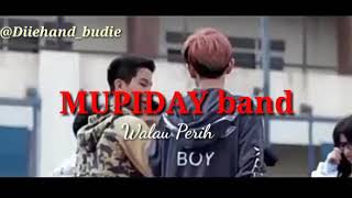 MUPIDAY Band   #Walau perih