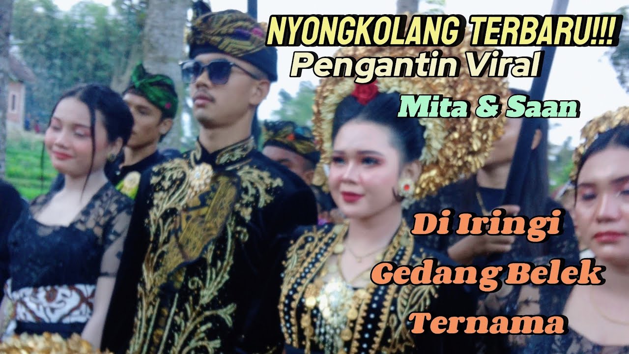 Nyongkolang Terbaru!!! Pengantin Viral Mita & Saan Di Iringi Gendang Belek Ternama Jaba-Pasu-Ajm