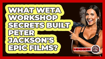 What Weta Workshop Secrets Built Peter Jackson