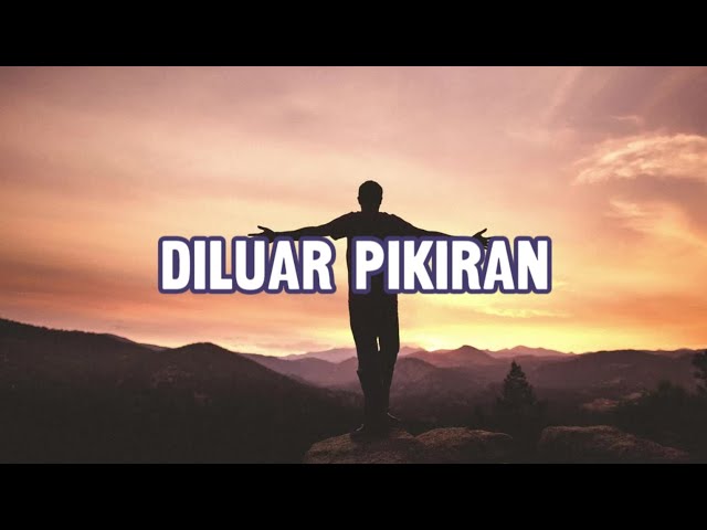 Diluar Pikiran (Official Lyrics Video) - GMS Live class=