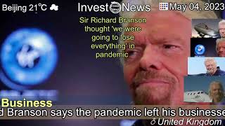 [Latest]Sir Richard Branson thought 'we were going to lose everything' in pandemic