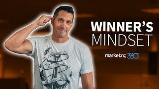 A Winner’s Mindset - Success Tips for Entrepreneurs | Marketing 360