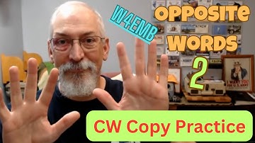 CW Copy Practice; 10 sets of Opposite Words. Learn CW, Learn Morse Code