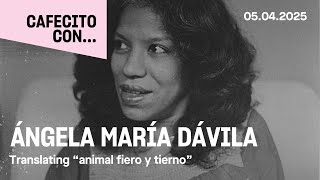 Cafecito con...Ángela María Dávila Malavé | CENTRO
