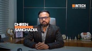 Driving Innovation, Building Trust | Dhiren Sanghadia | Leaders of INTECH