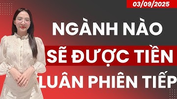 NGÀNH NÀO SẼ ĐƯỢC DÒNG TIỀN LUÂN PHIÊN THỜI GIAN TỚI?