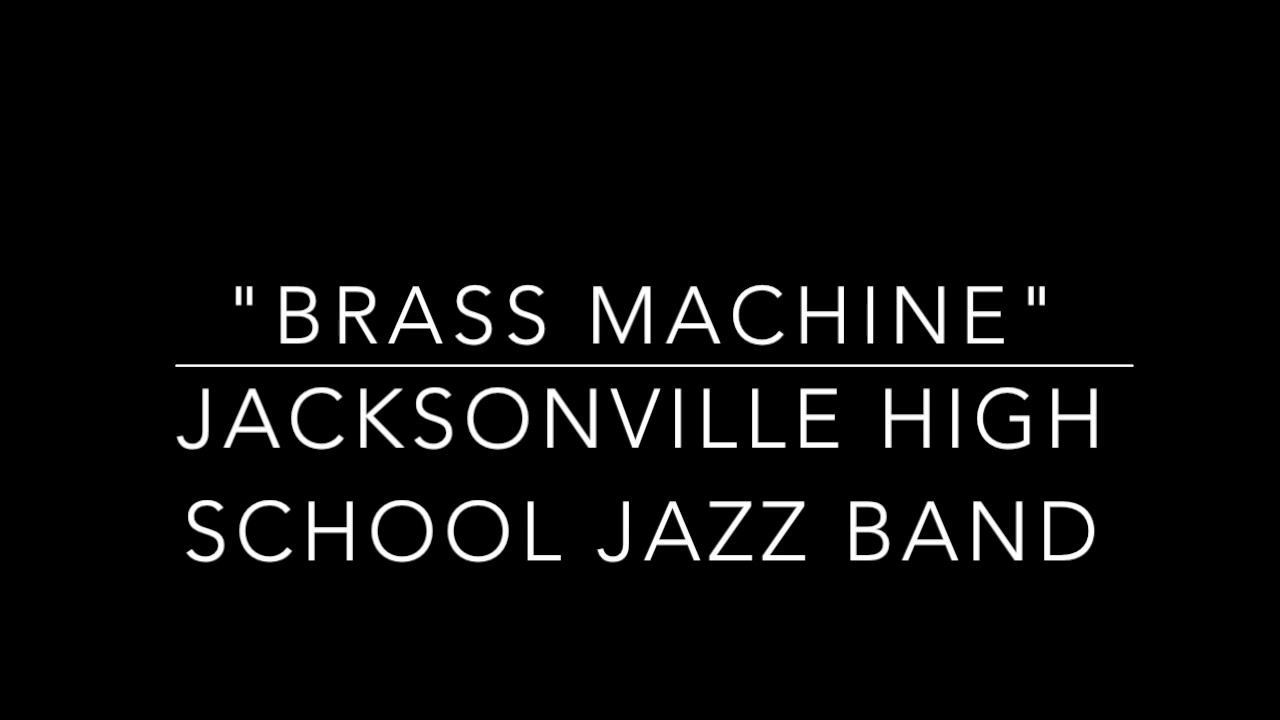 "Brass Machine" JHS Jazz Band YouTube