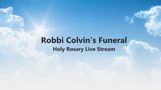 Robbi Colvin’s Funeral - Holy Rosary Parish Live-Stream