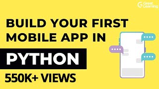 Build your first mobile app in Python | App Development tutorial for Beginners | Great Learning