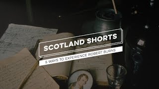 Scotland Shorts - 5 Ways to Experience Robert Burns