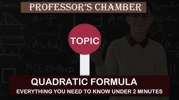 QUADRATIC FORMULA: EVERYTHING YOU NEED TO KNOW UNDER 2 MINUTES