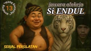 Dongeng | MANG BARNANG | Si ENDUL JAWARA OLOKEJO eps 13
