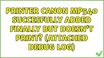 Ubuntu: Printer Canon MP540 succesfully added finally but doesn