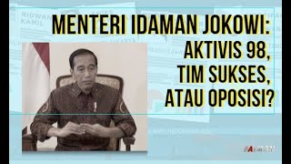 Menteri Ideal Jokowi: Aktivis 98, Tim Sukses, Oposisi? | Menjaring Menteri, Menuju Capres- AIMAN (4)