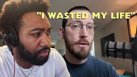 "I’m 40. I Wasted My Life..."