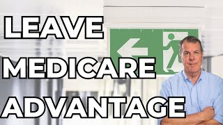 How to Leave Medicare Advantage  Get Out