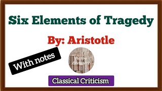 Six Elements Of Tragedy By Aristotle Literary Criticism And Theory Classical Criticism.