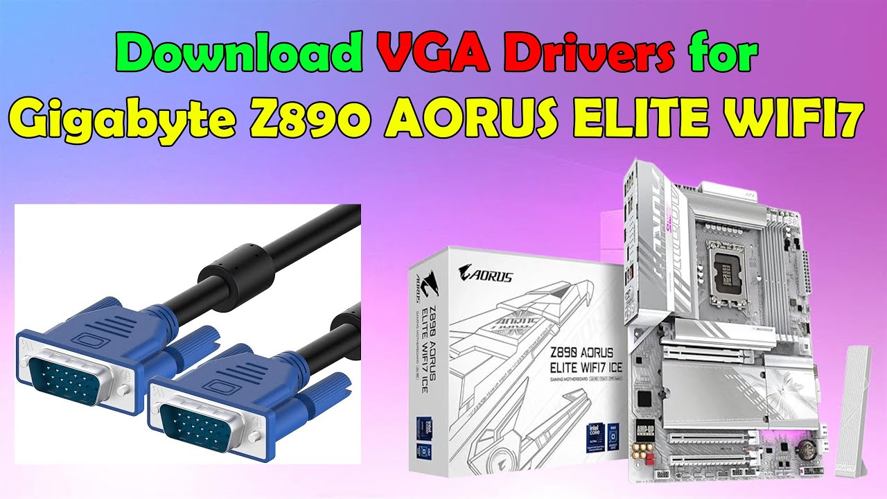 Download VGA Driver for GIGABYTE Z890 AORUS ELITE WIFI7 ICE (Windows 10 ...