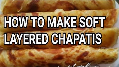 HOW TO MAKE SOFT LAYERED CHAPATIS | KENYAN RECIPE | CHAPATI RECIPE