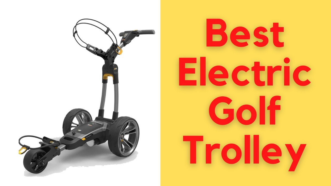 5 Best Electric Golf Trolley 2022 BEST ELECTRIC GOLF PUSH CARTS OF