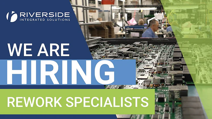We Are Hiring: Rework Specialists | RiverSide Integrated Solutions Contract Manufacturing