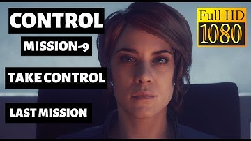 Control last mission take control ending walkthrough full gameplay best gameplay 1080p 60fps