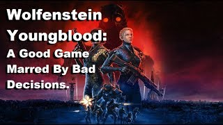 Wolfenstein  Youngblood: This Could Have Been Great