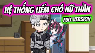 (Full Version) Hệ Thống Liếm Chó Nữ Thần Thành Tỷ Phú | Thiết Review