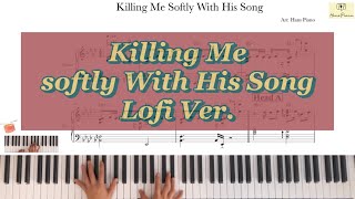 KillingMeSoftlyWithHisSong/by.Roverta Flack/LofiJazz/download for free transcription/arr@hanspiano2020