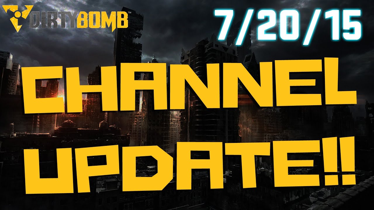 Dirty Bomb | Channel Update! Give Away Information, Plans for Future, Feedback Review, and More! - YouTube