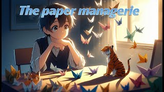 The Paper Menagerie | A Soft Moral Story | BookWhispers screenshot 2