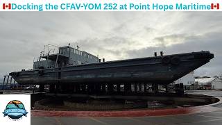 Docking CFAV YOM 252 at Point Hope Maritime!