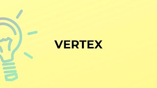 What is the meaning of the word VERTEX?