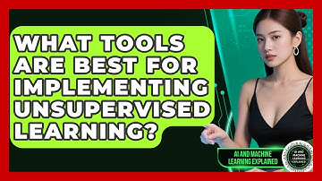What Tools Are Best for Implementing Unsupervised Learning? | AI and Machine Learning Explained News