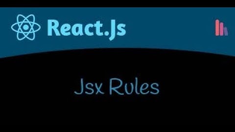 JSX Rules in React JS | JSX Tutorial