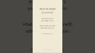 don't be afraid of yourself. #reflection #pondra #motivation #selfesteem #selfworth