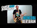 Cable Car Romance - Mencoba Bertahan | Guitar Playthrough
