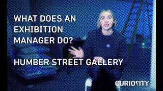 What Does An Exhibition Manager Do? Humber Street Gallery