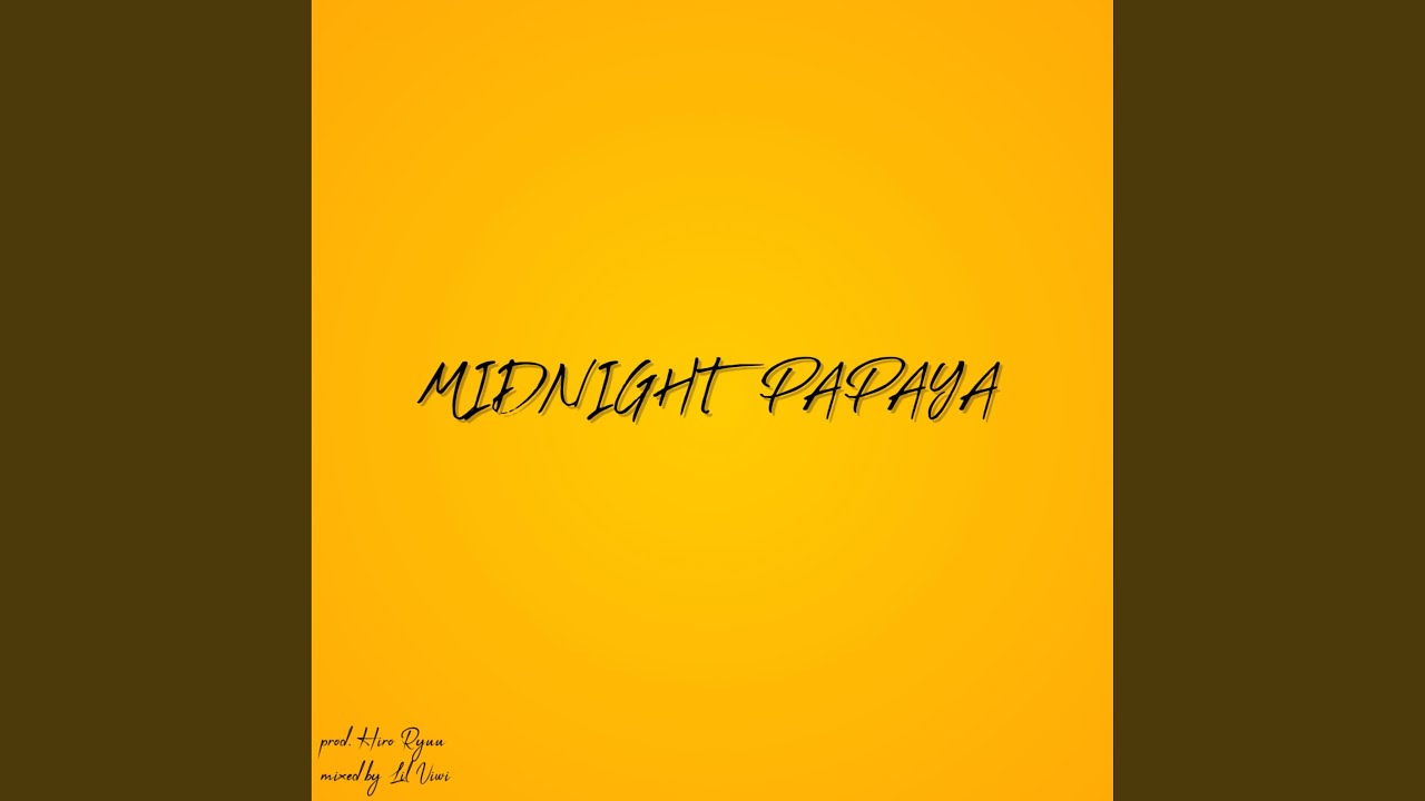 MIDNIGHT PAPAYA (feat. Lil Viwi) (Remix)
