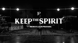 Keep The Spirit - Irenius Lijun Pratama (Official Music Video)